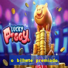 o bilhete premiado filme completo dublado